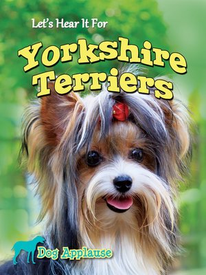 cover image of Let's Hear It for Yorkshire Terriers